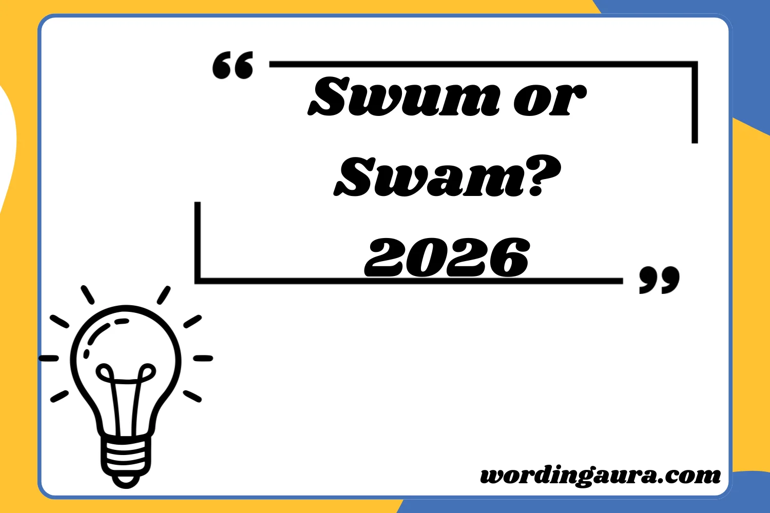 Swum or Swam?2026