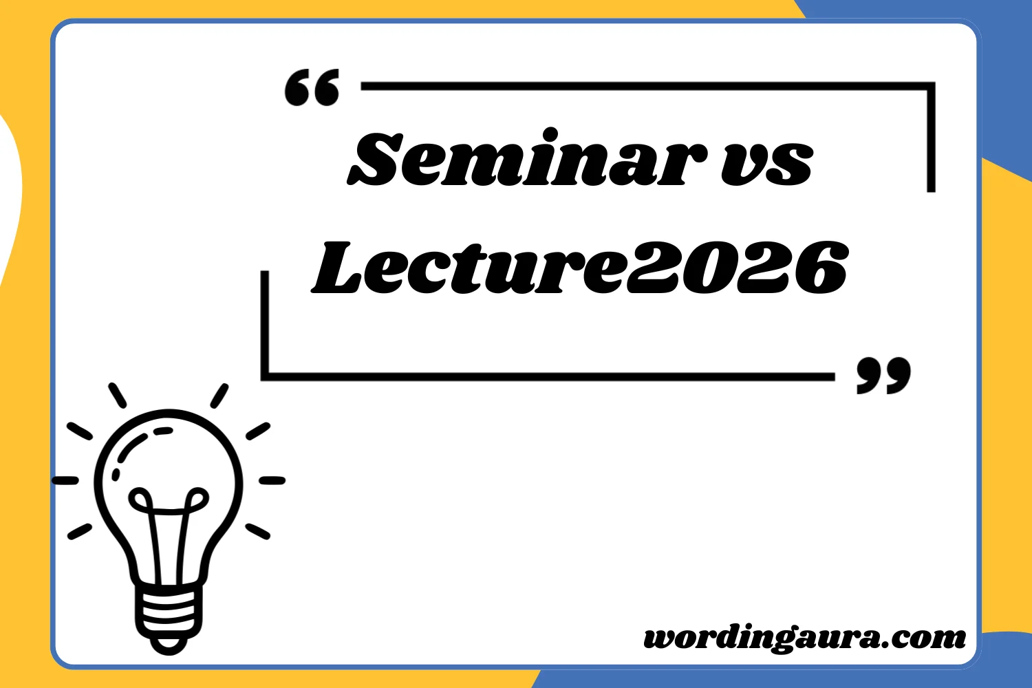 Seminar vs Lecture2026