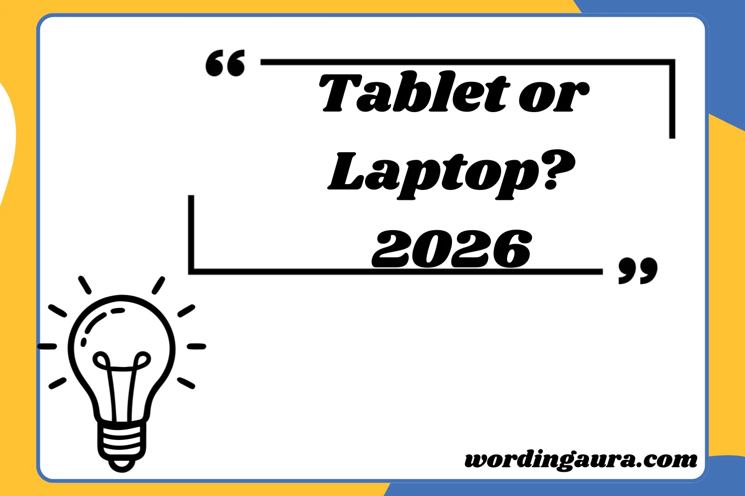 Tablet or Laptop?2026