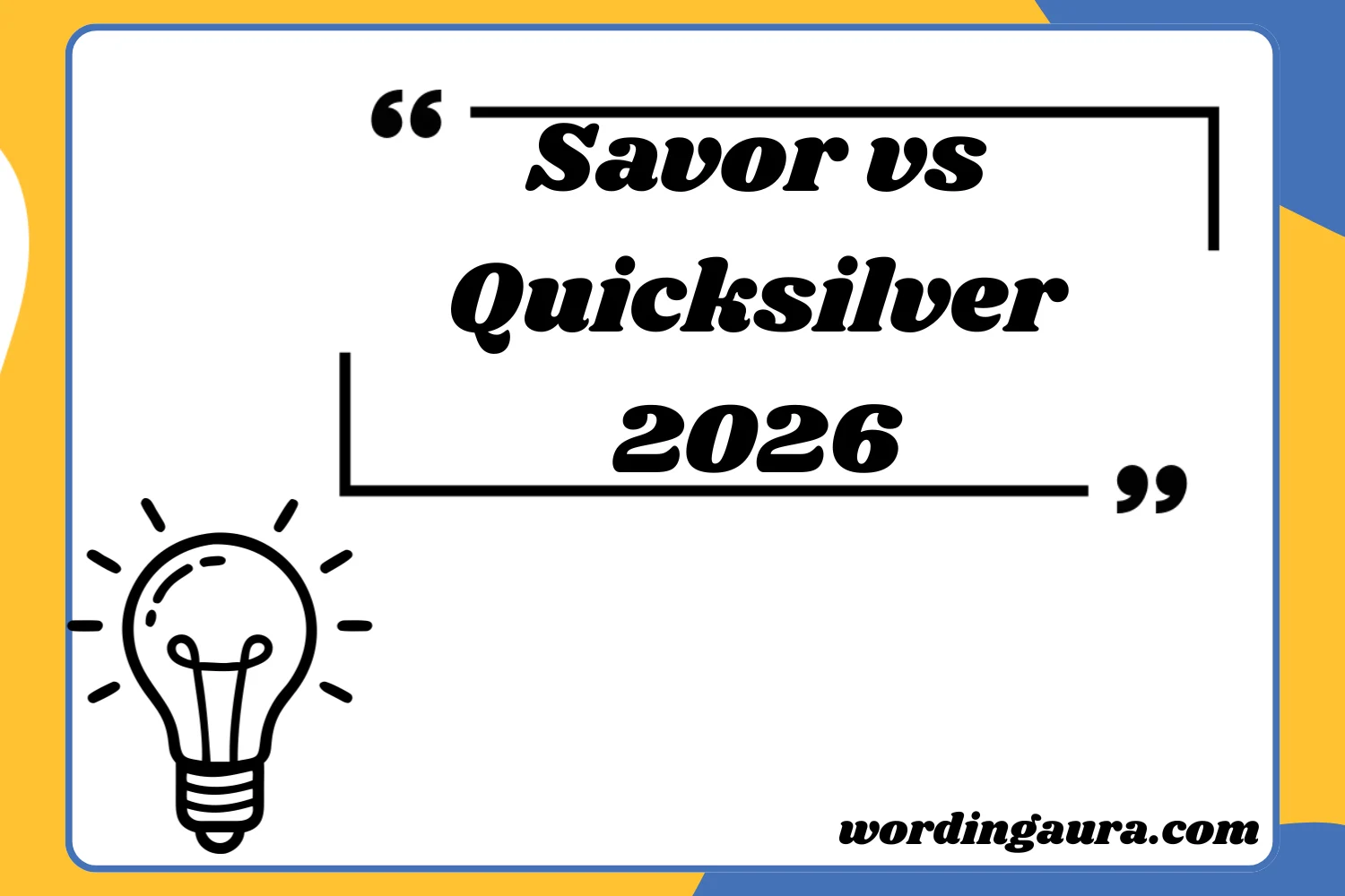 Savor vs Quicksilver2026