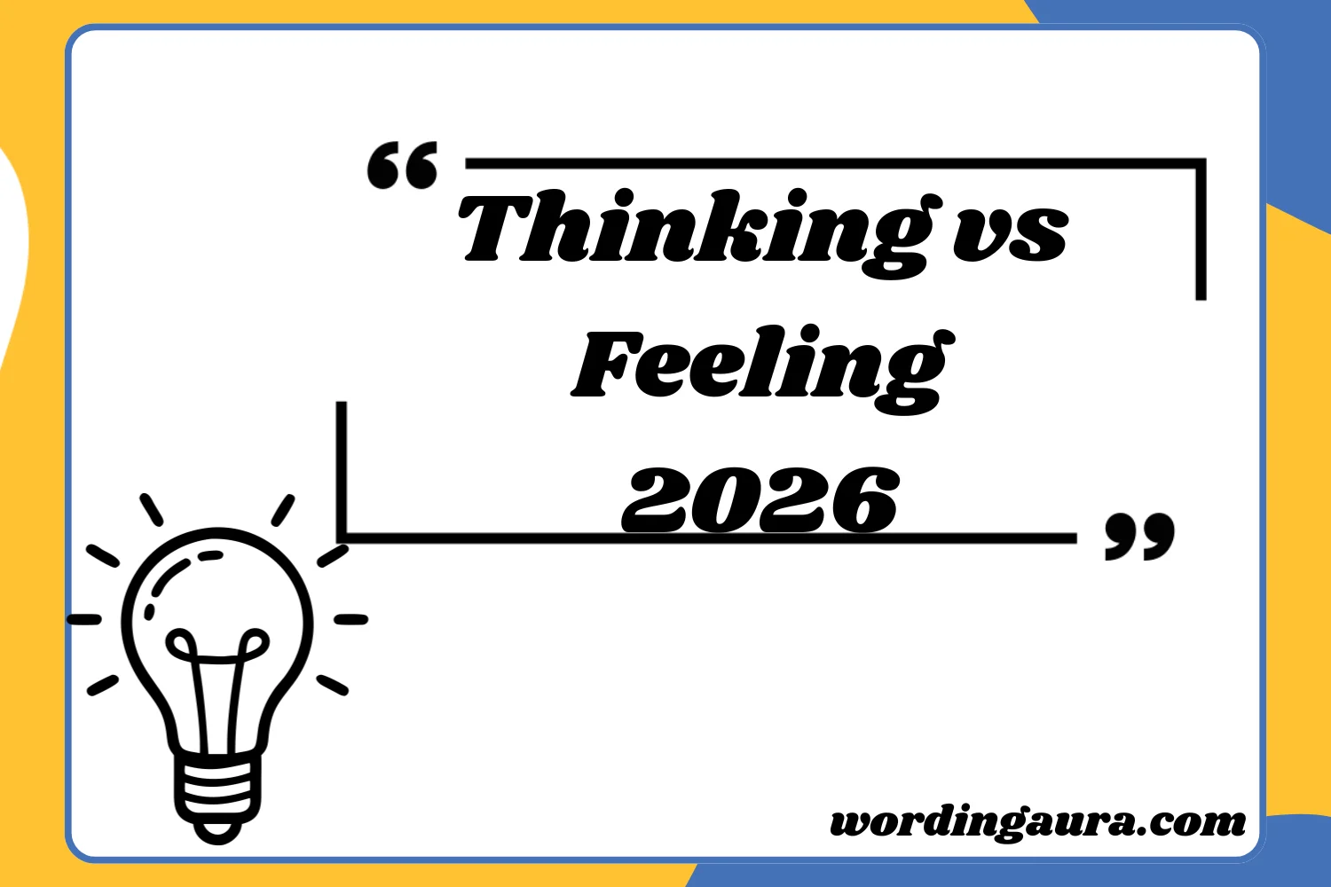 Thinking vs Feeling2026