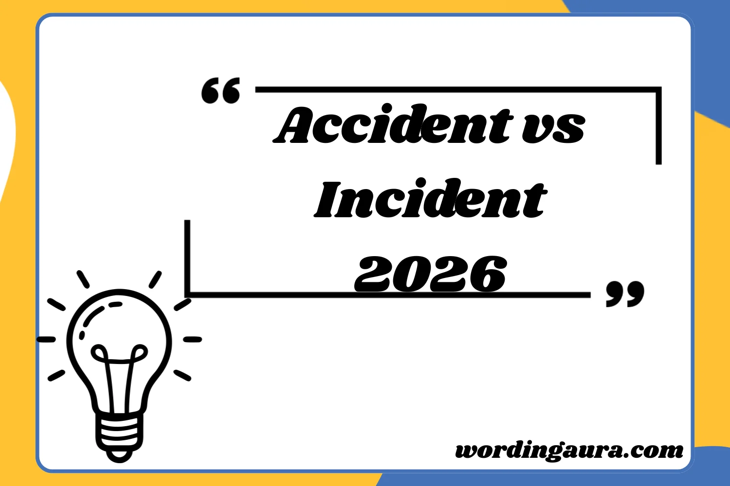 Accident vs Incident2026